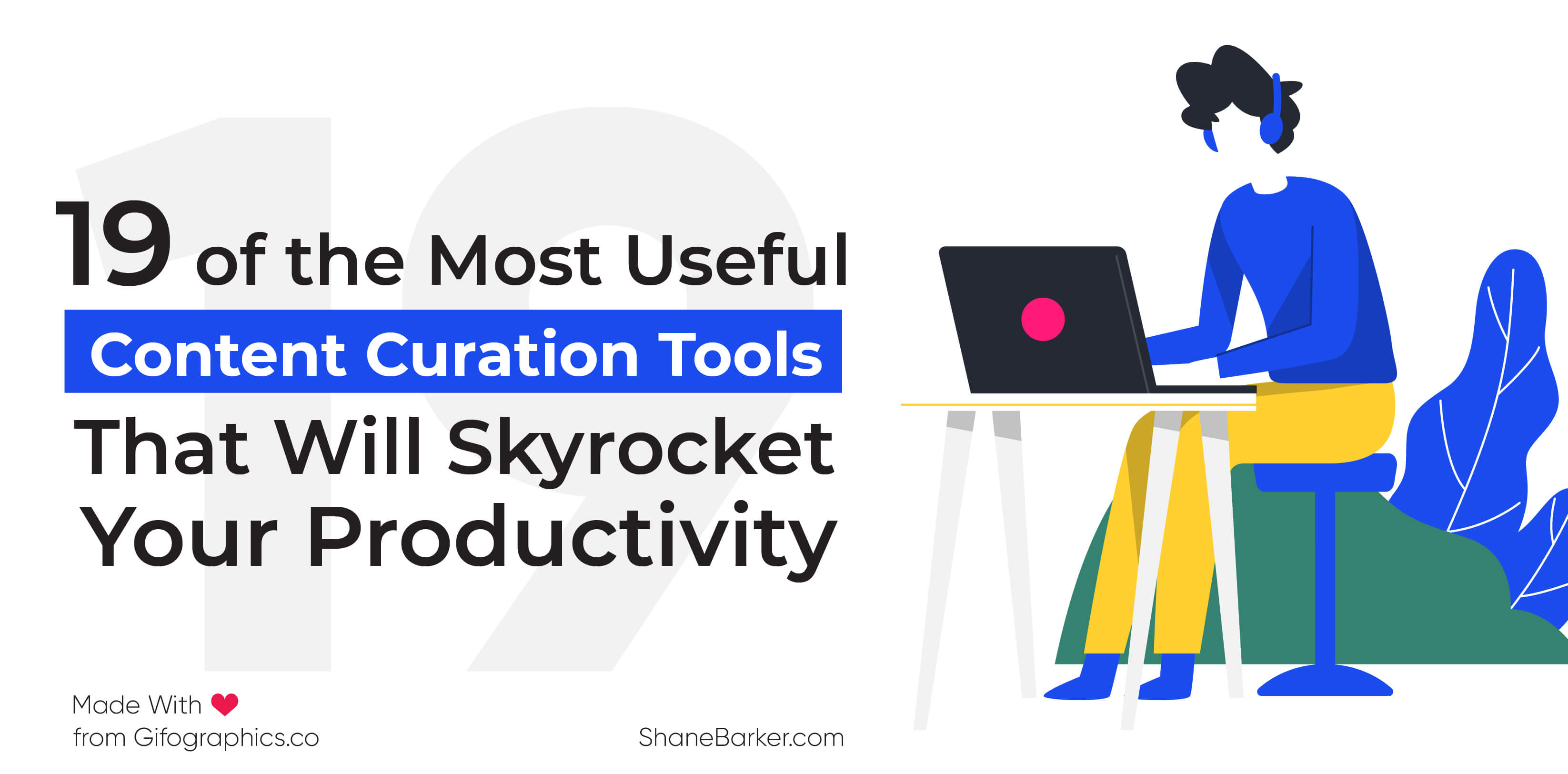 19 of the most useful content curation tools that will skyrocket your productivity