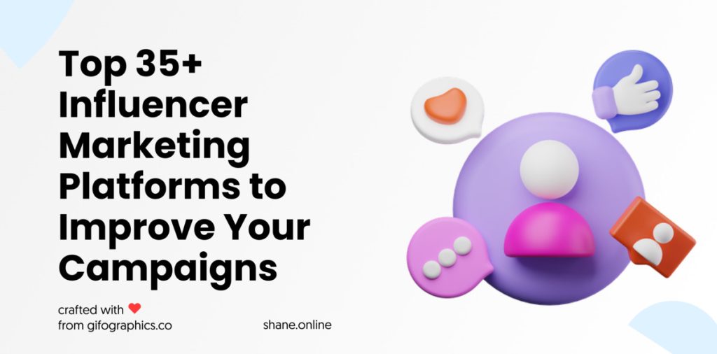 top 35+ influencer marketing platforms to improve your campaigns
