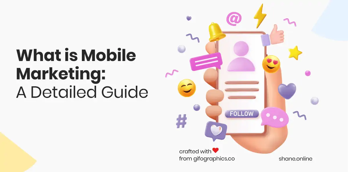 What is Mobile Marketing: A Detailed Guide